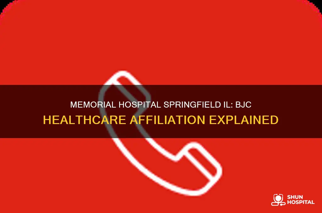 is memorial hospital in springfield il affiliated with bjc