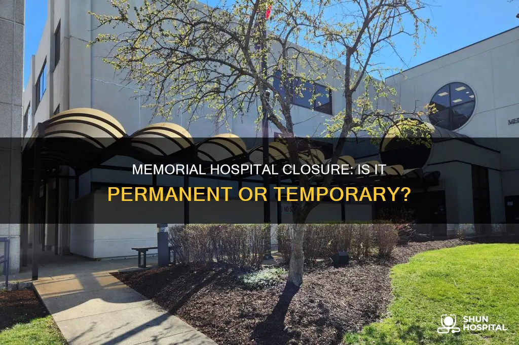 is memorial hospital permanently closed