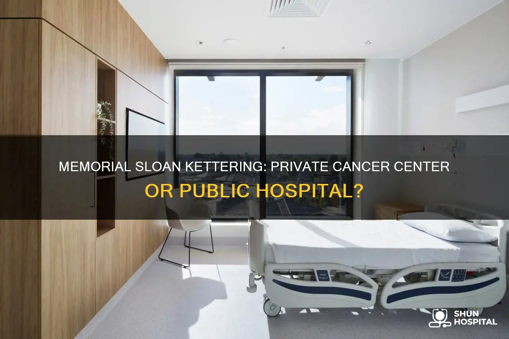 is memorial sloan kettering a private hospital