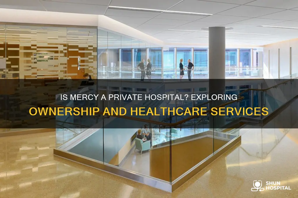 is mercy a private hospital