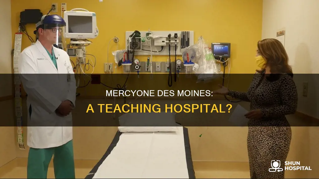 is mercy des moines a teaching hospital