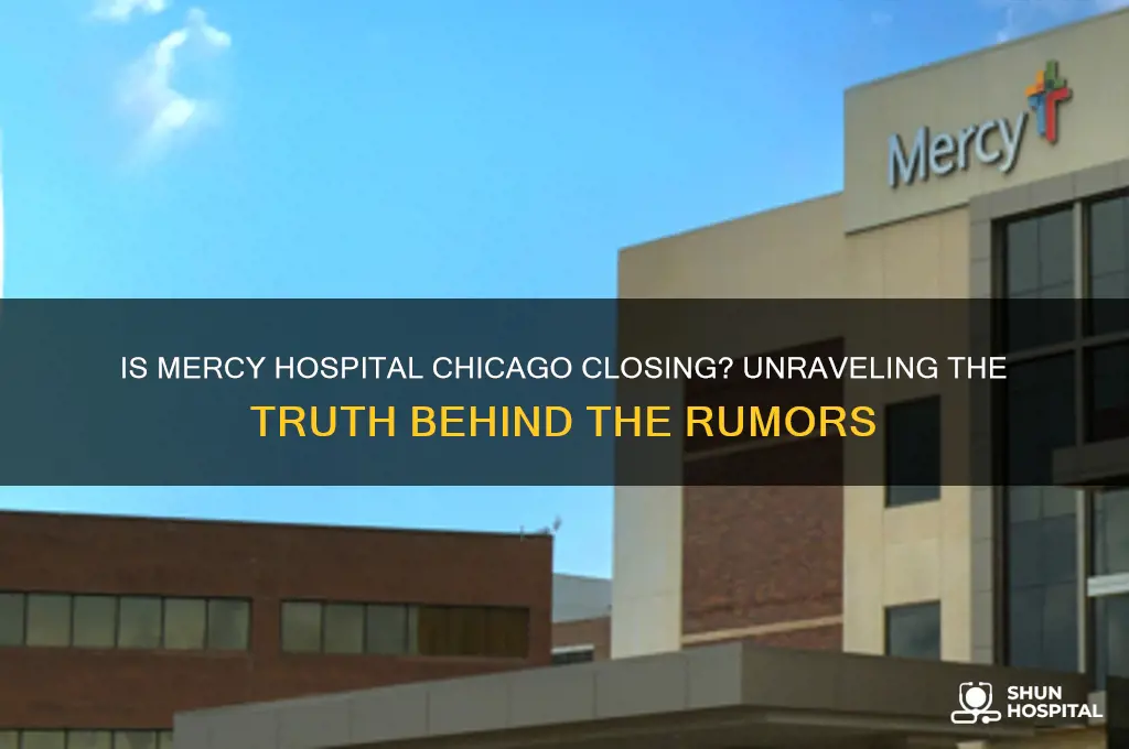 is mercy hospital chicago closing