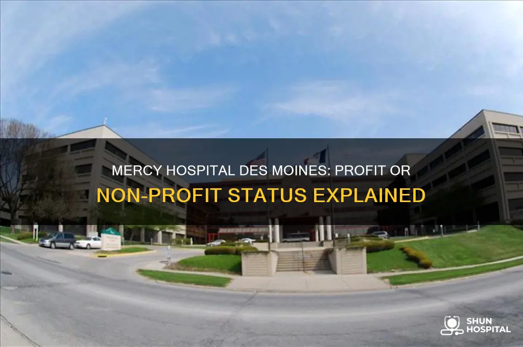 is mercy hospital des moines profit or non-profit