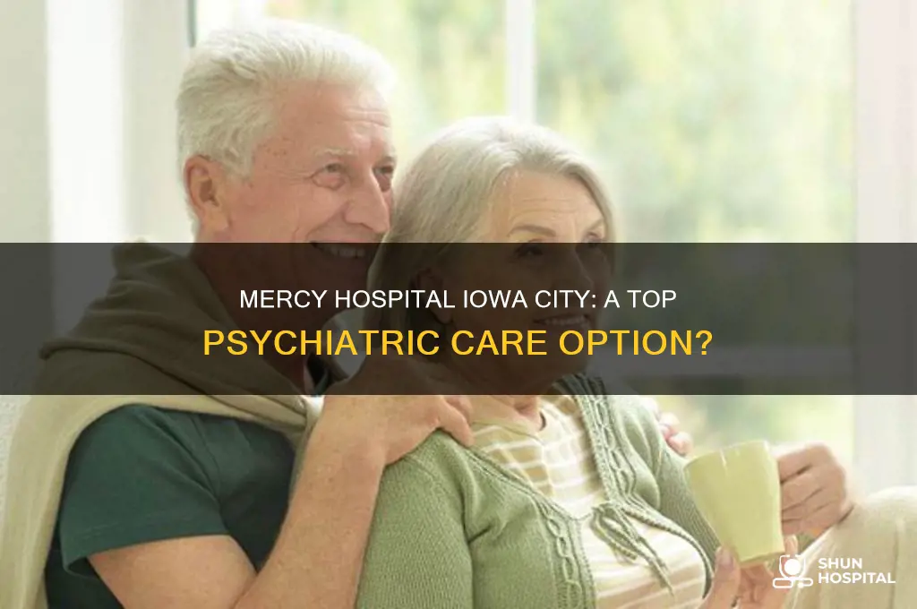 is mercy hospital in iowa city a good psychiatric hospital