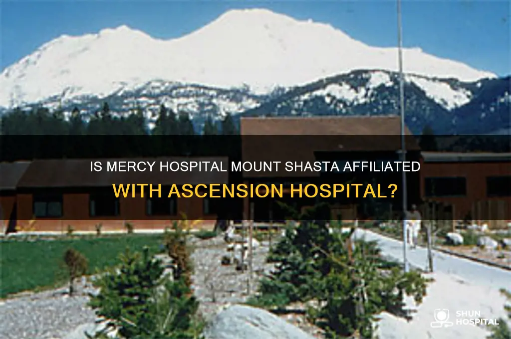 is mercy hospital mount shasta part of ascension hospital