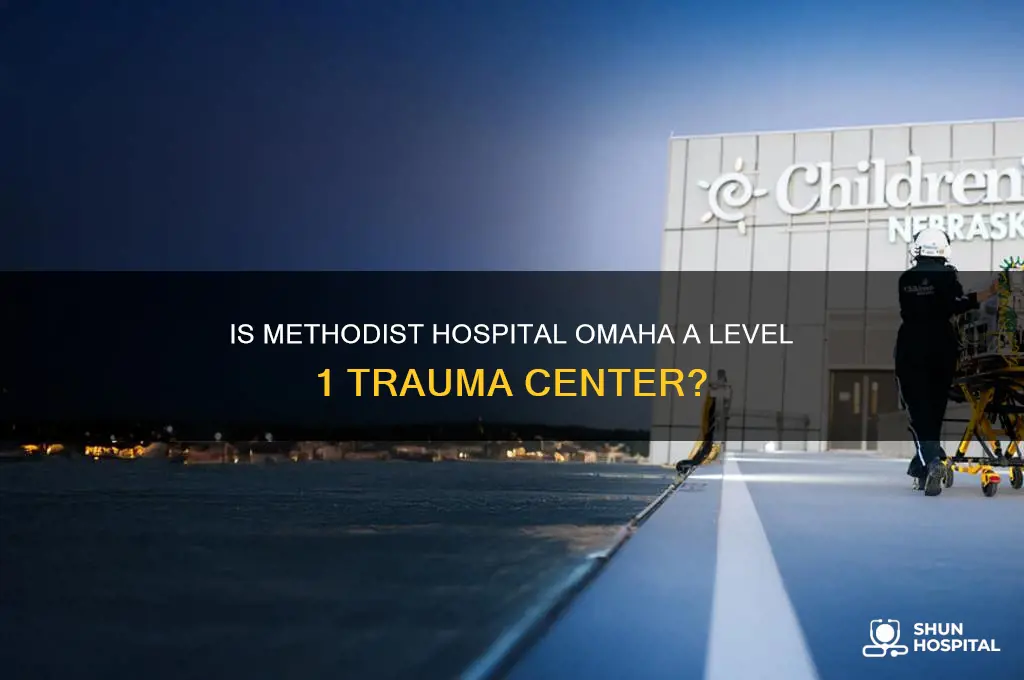 is methodist hospital in omaha a trauma level 1