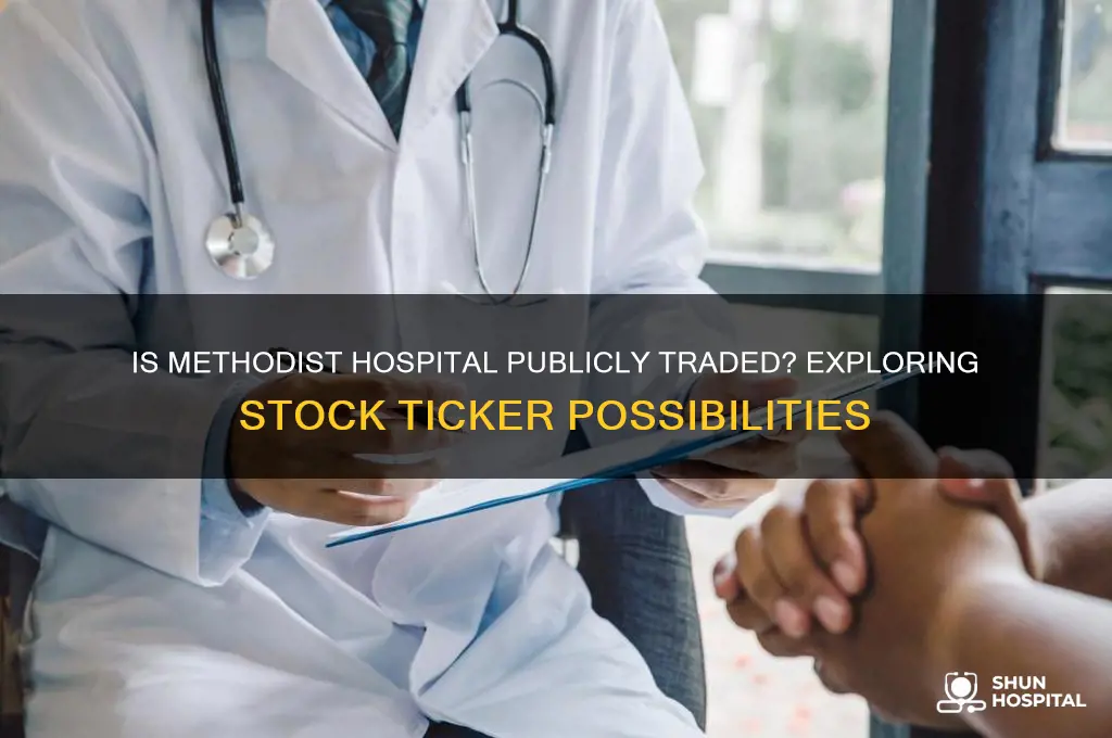 is methodist hospital stock ticker