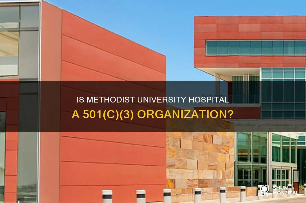 is methodist university hospital a 501 c 3 hospital