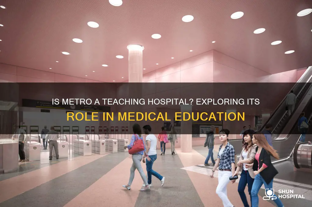 is metro a teaching hospital
