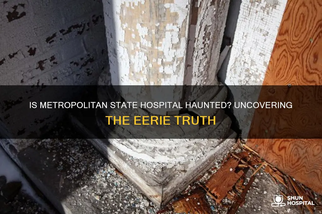 is metropolitan state hospital haunted