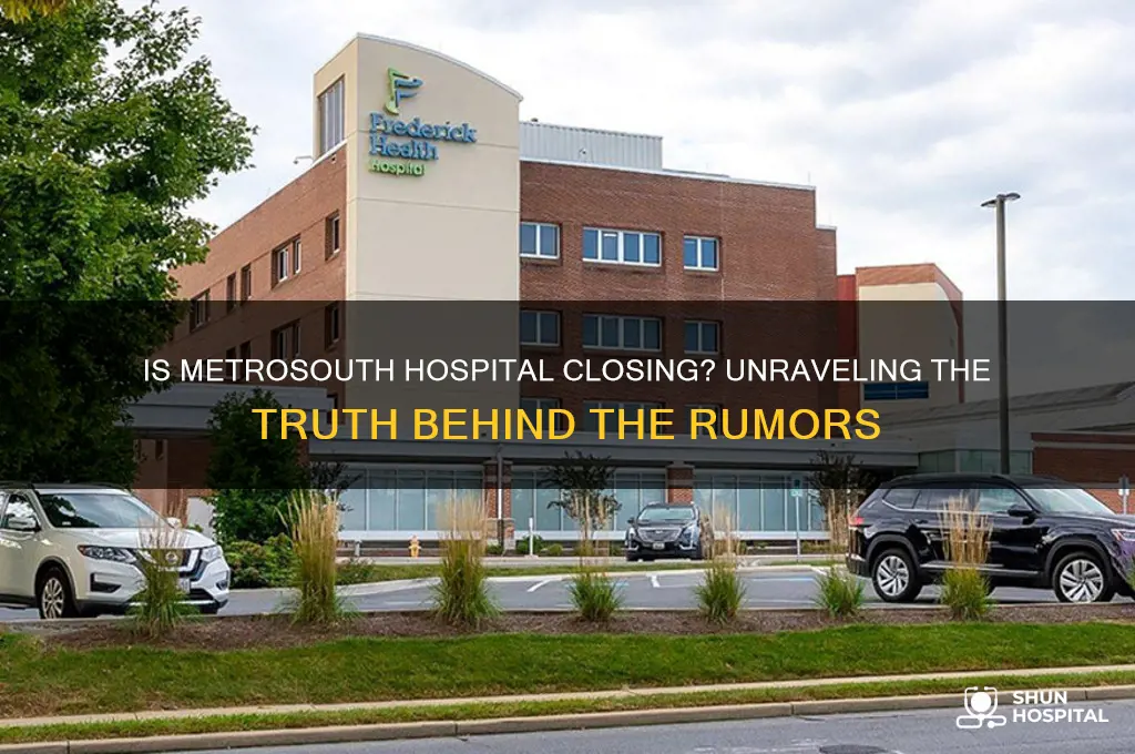 is metrosouth hospital closing