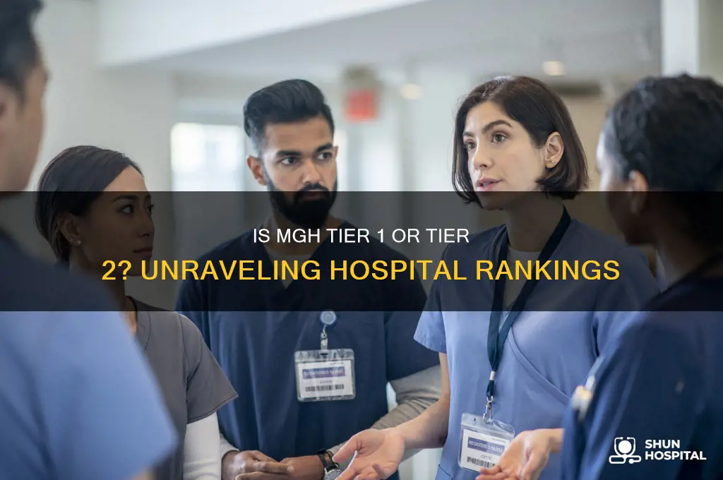is mgh a tier 1 hospital or tier 2