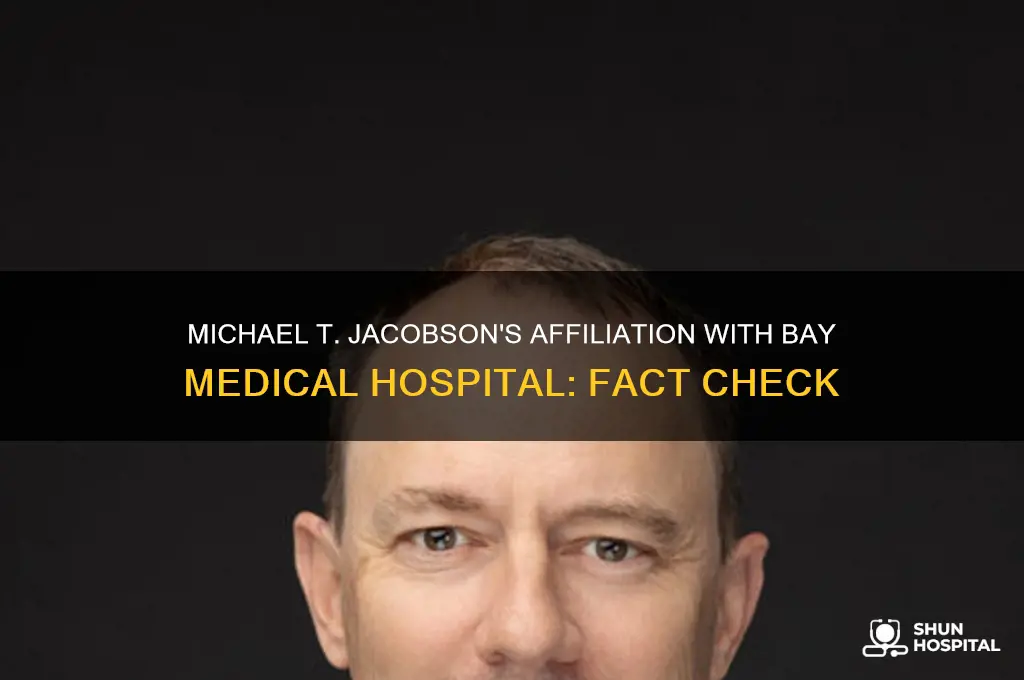 is michael t jacobson affiliated with bay medical hospital