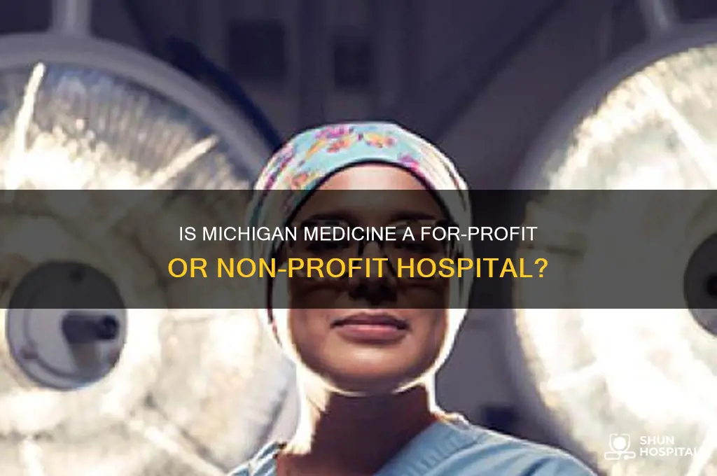 is michigan medicine a for profit or non-profit hospital