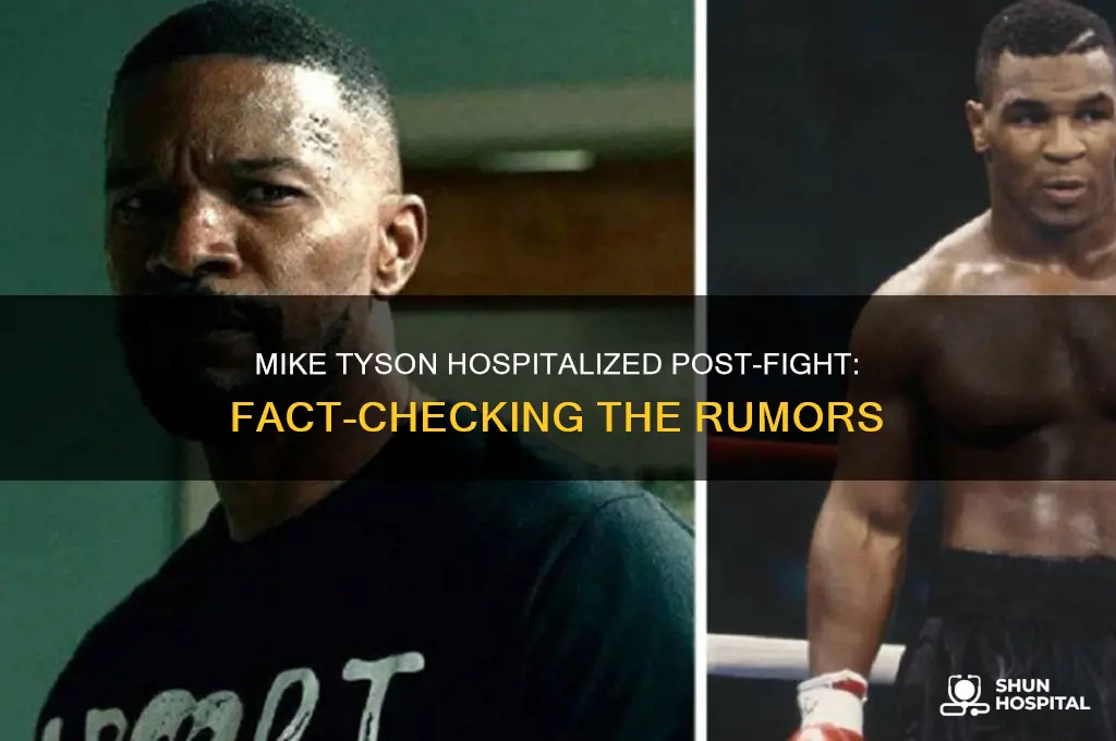 is mike tyson in the hospital after his fight
