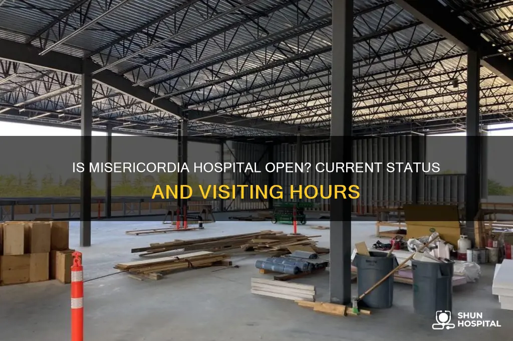 is misericordia hospital open