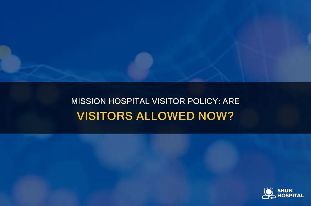 is mission hospital allowing visitors