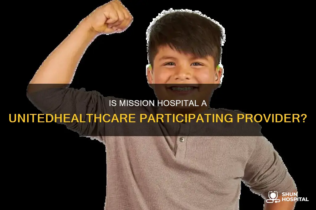 is mission hospital is a participating provider of unitedhealthcare