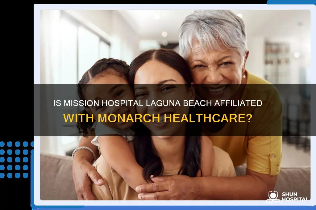 is mission hospital laguna beach part of monarch healthcare