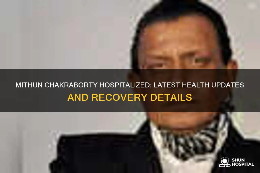is mithun chakraborty hospitalized
