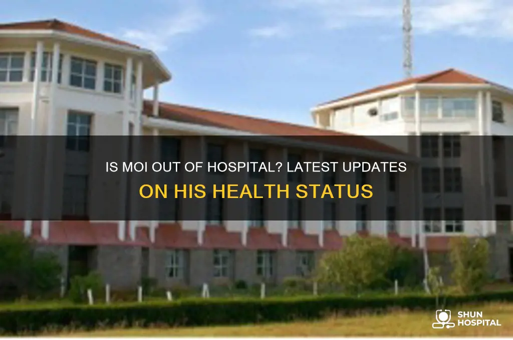 is moi out of hospital