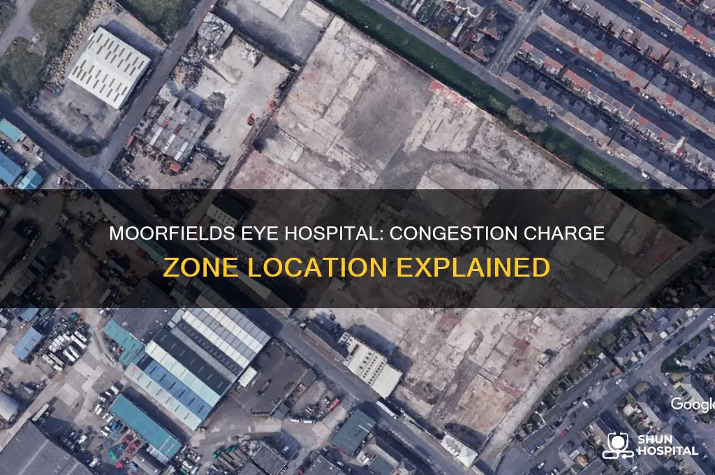 is moorfields eye hospital in the congestion charge zone