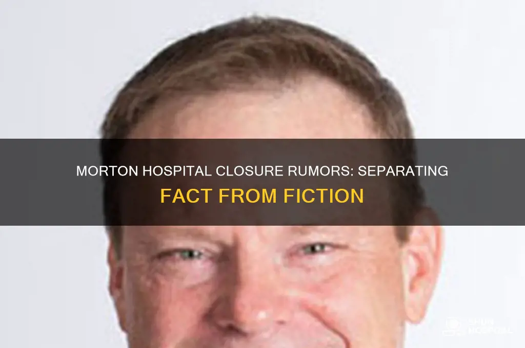 is morton hospital closing