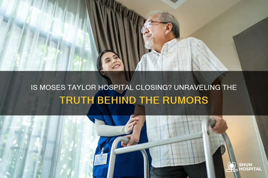 is moses taylor hospital closing
