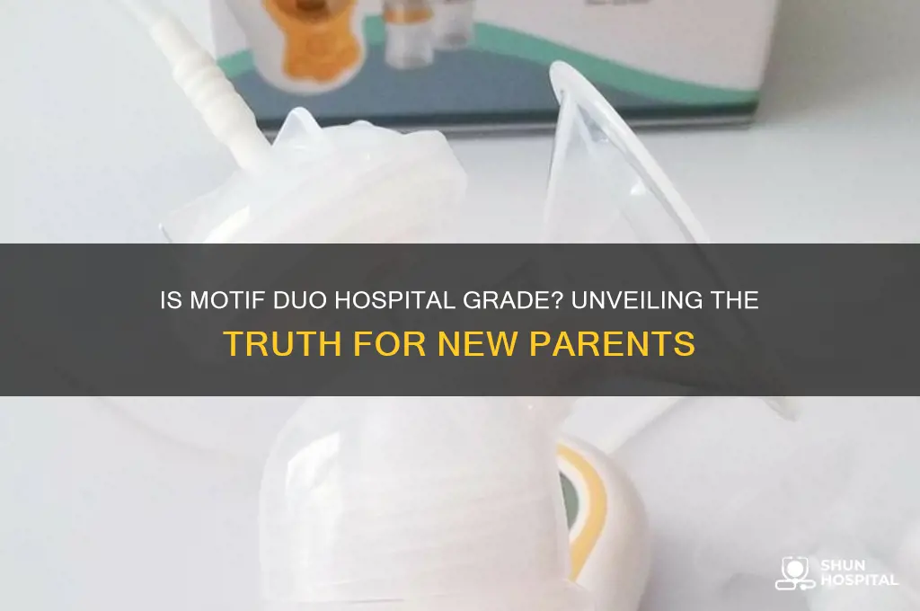 is motif duo hospital grade