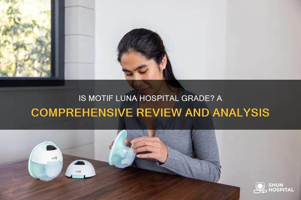 is motif luna hospital grade