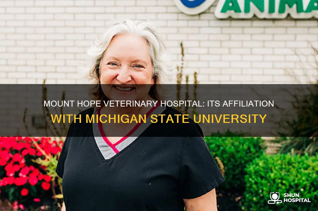 is mount hope veterinary hospital associated with michigan state university