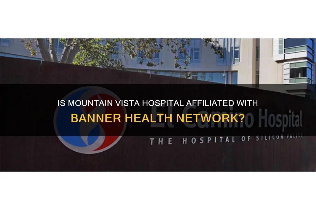 is mountain vista hospital part of the banner network