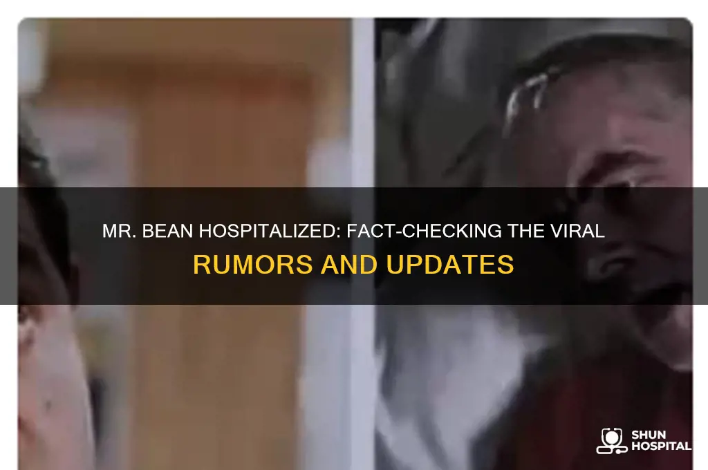 is mr bean hospitalized