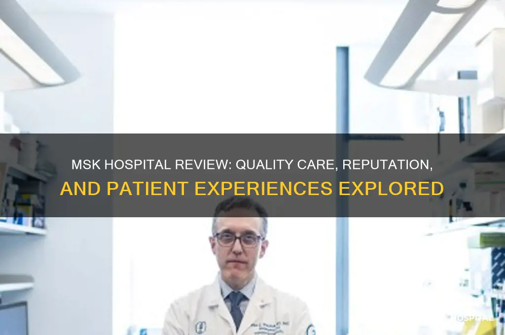 is msk a good hospital