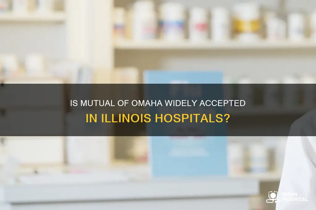 is mutual of omaha accepted by most illinois hospitals