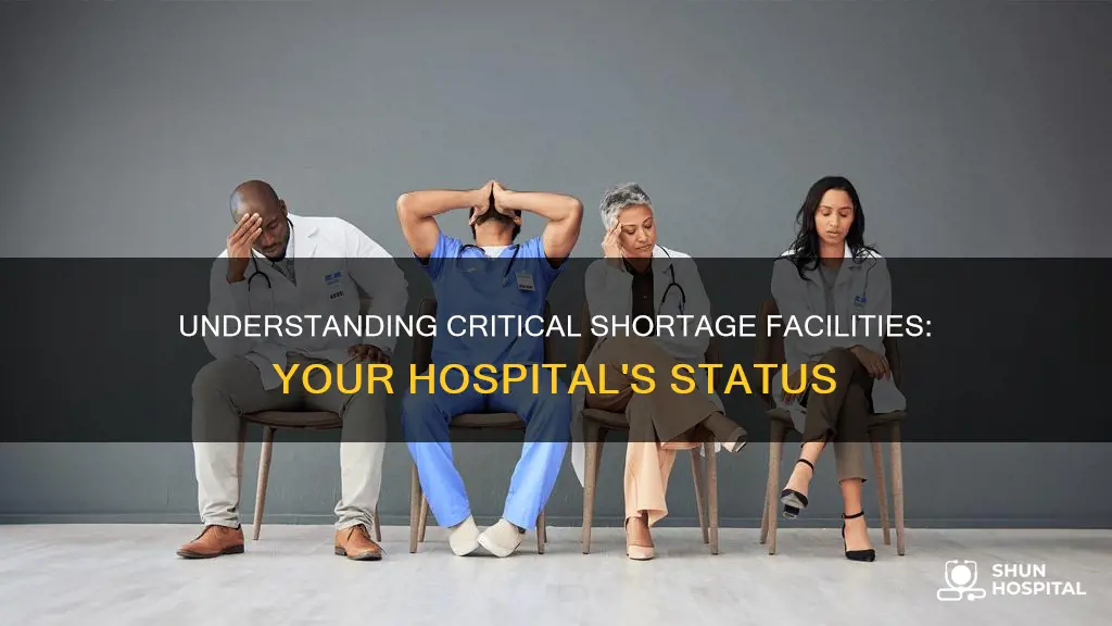 is my hospital a critical shortage facility
