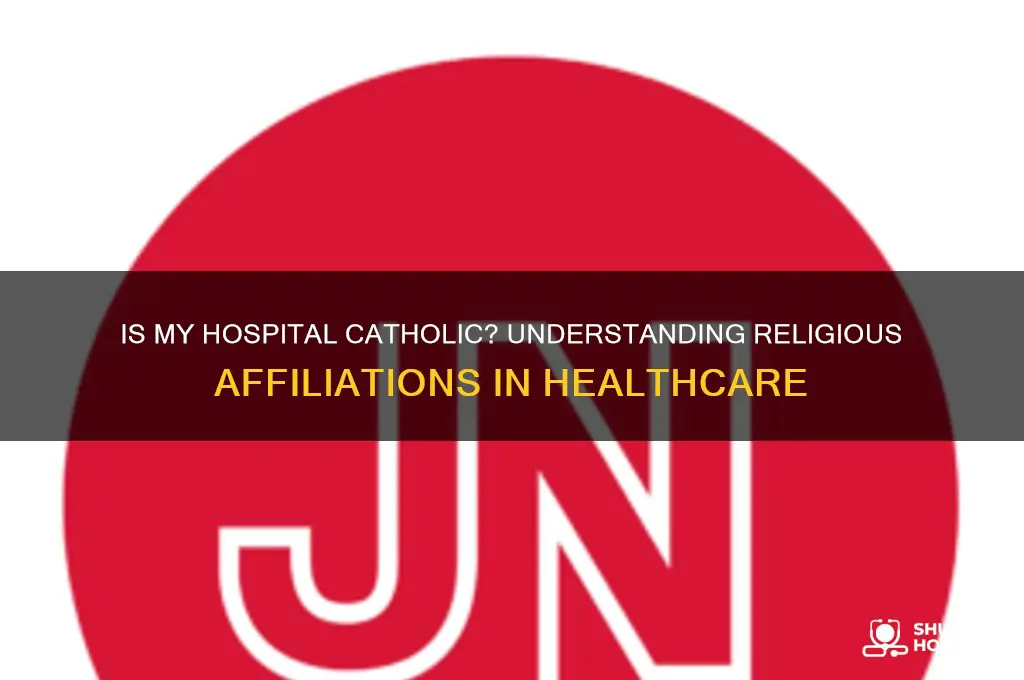 is my hospital catholic