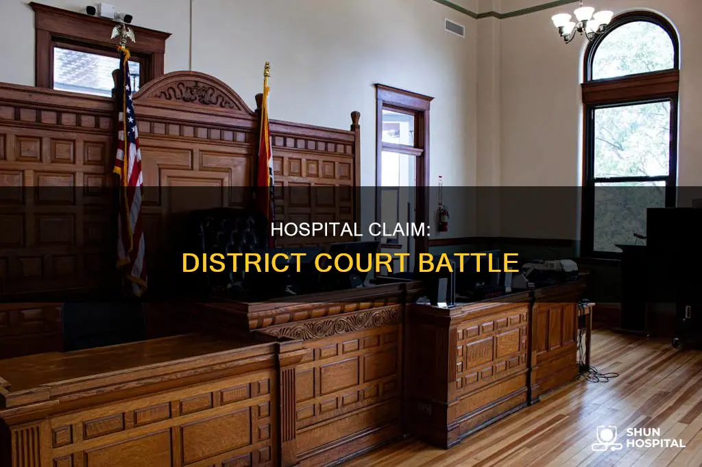 is my hospital claim in district court