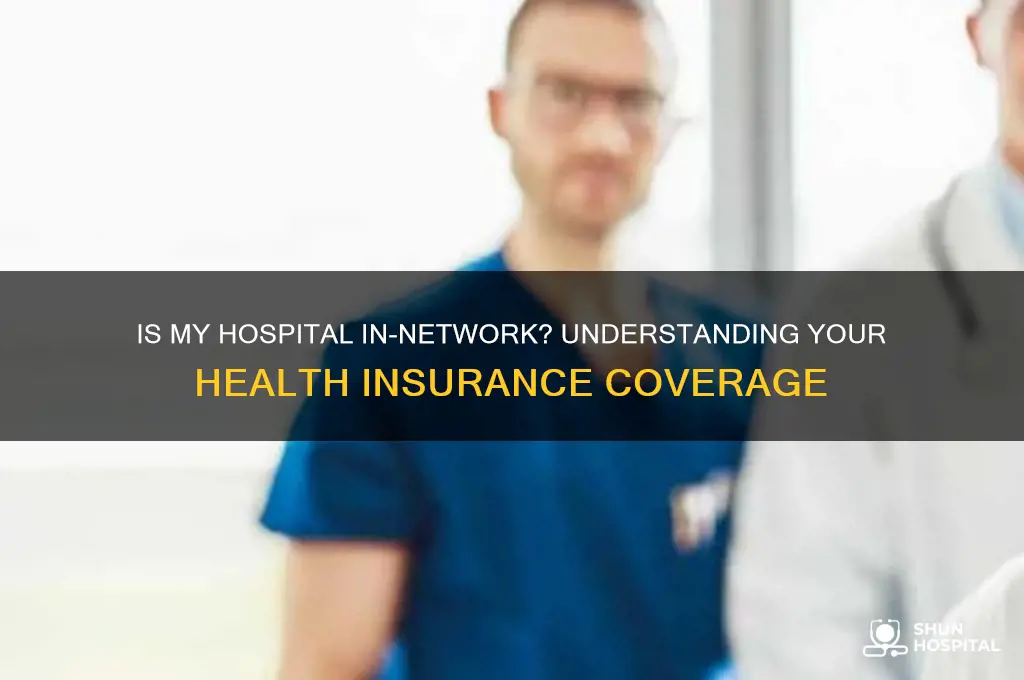 is my hospital in network