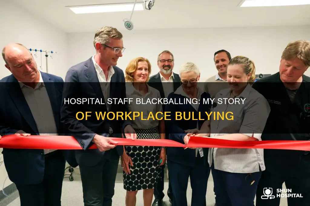 is my hospital staff black balling me