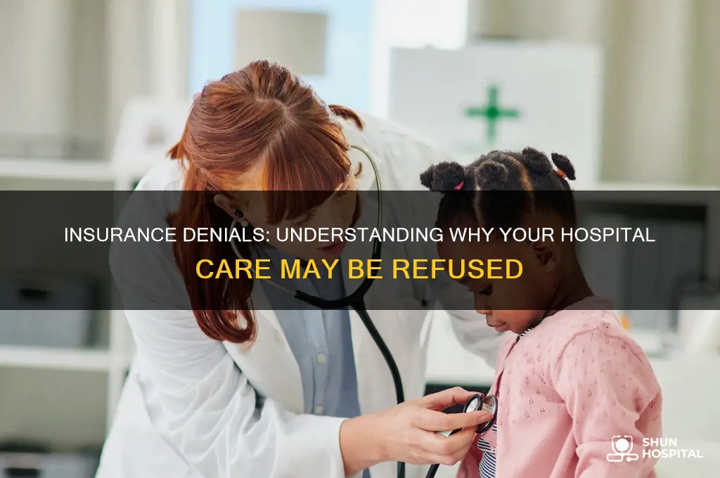is my insurance denying my care to the hospital