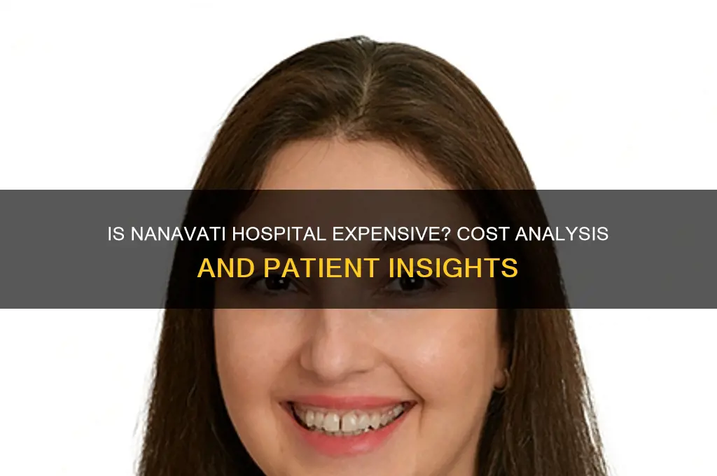 is nanavati hospital expensive