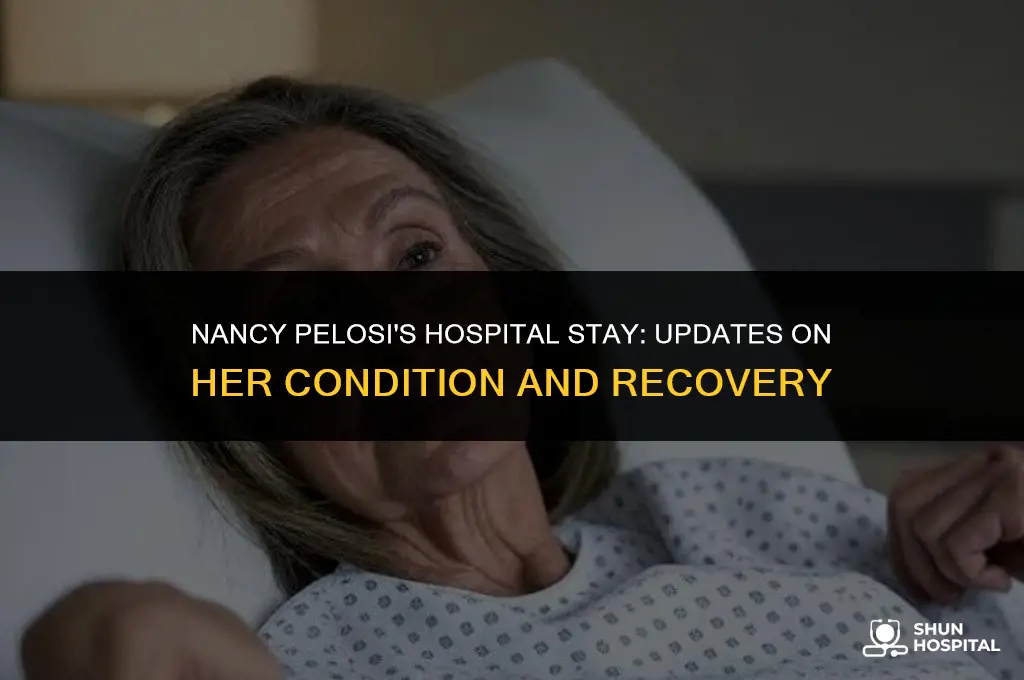 is nancy pelosi still in hospital