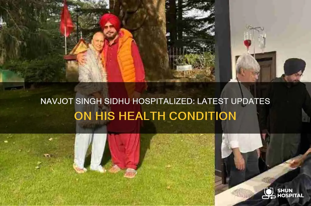 is navjot singh sidhu hospitalized