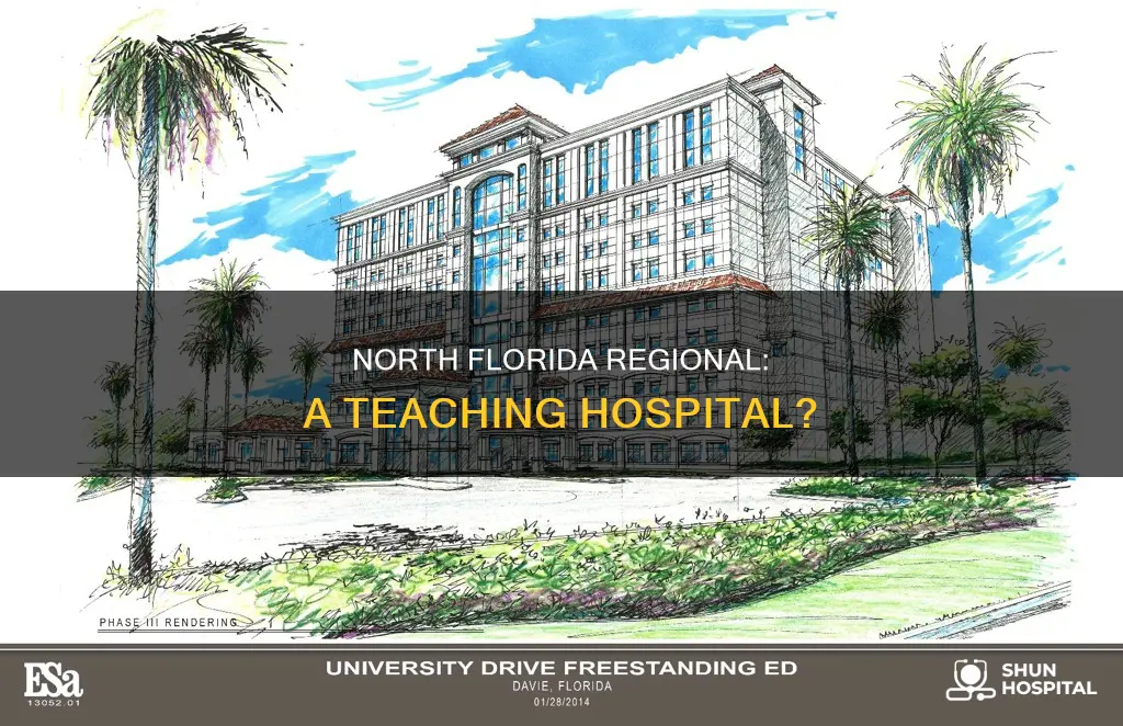 is north florida regional a teaching hospital