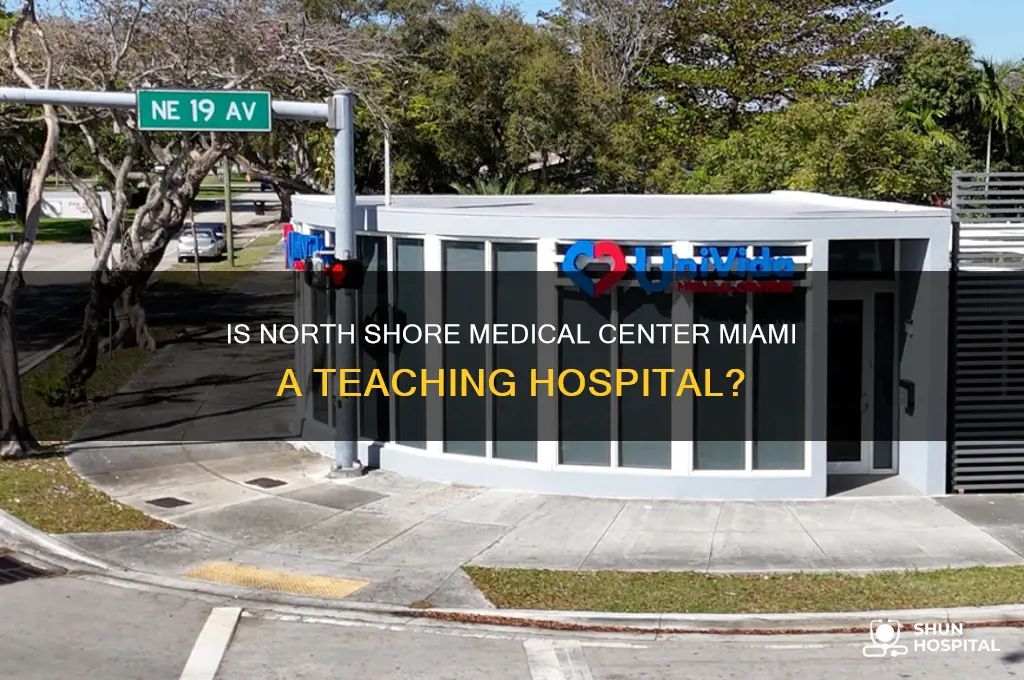 is north shore medical center in miami a teaching hospital