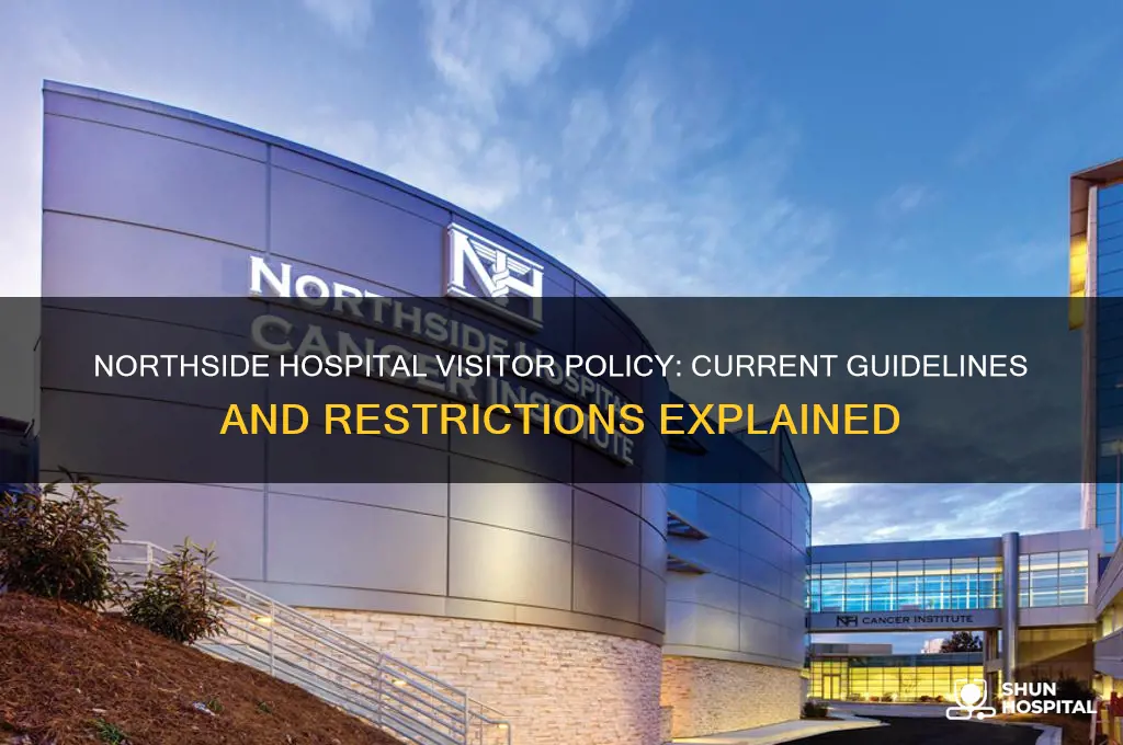 is northside hospital allowing visitors