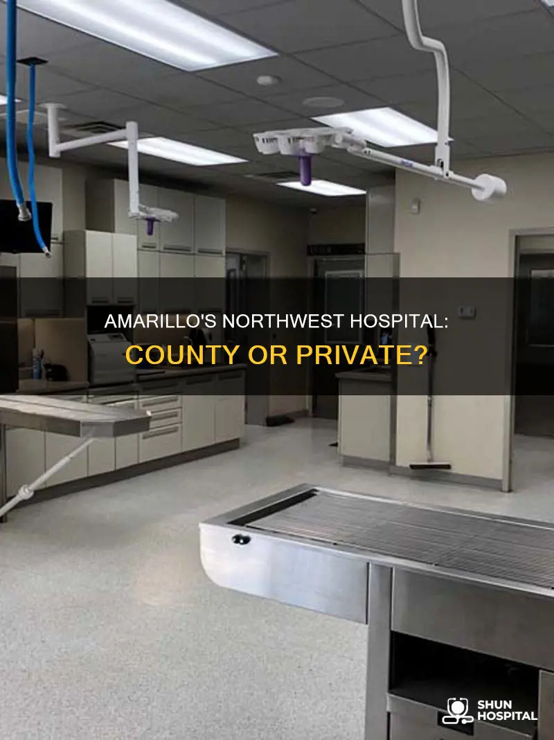 is northwest hospital amarillo a county hospital