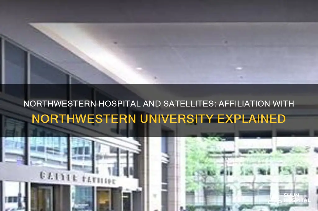 is northwestern hospital and its satellites part of northwestern university