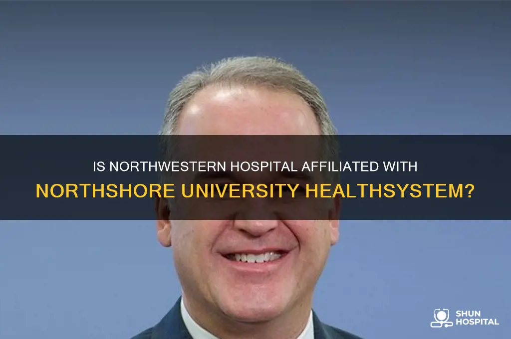 is northwestern hospital part of north shore university healthsystem